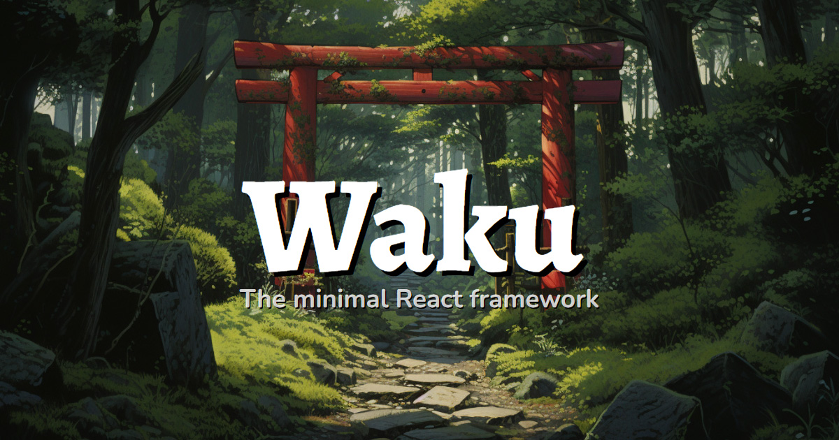 Waku. The minimal react framework